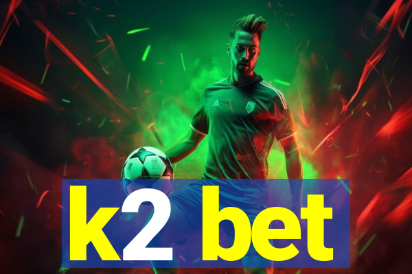 k2 bet